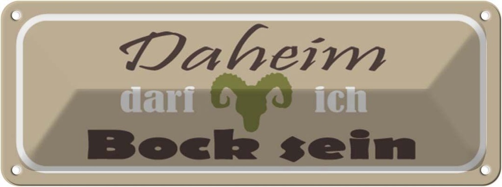 [LA-116285] Blechschild 10x27 cm Daheim darf ich Bock Dekoration Spruch Zitat
