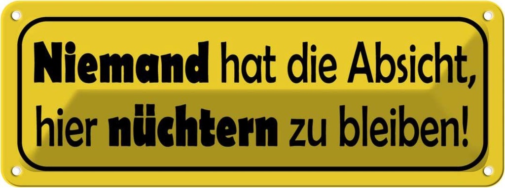 [LA-116287] Blechschild 10x27 cm Keine Absicht nüchtern zu bleiben Spruch Zitat