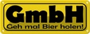 Blechschild 10x27 cm GmbH Geh mal Bier holen Essen Trinken