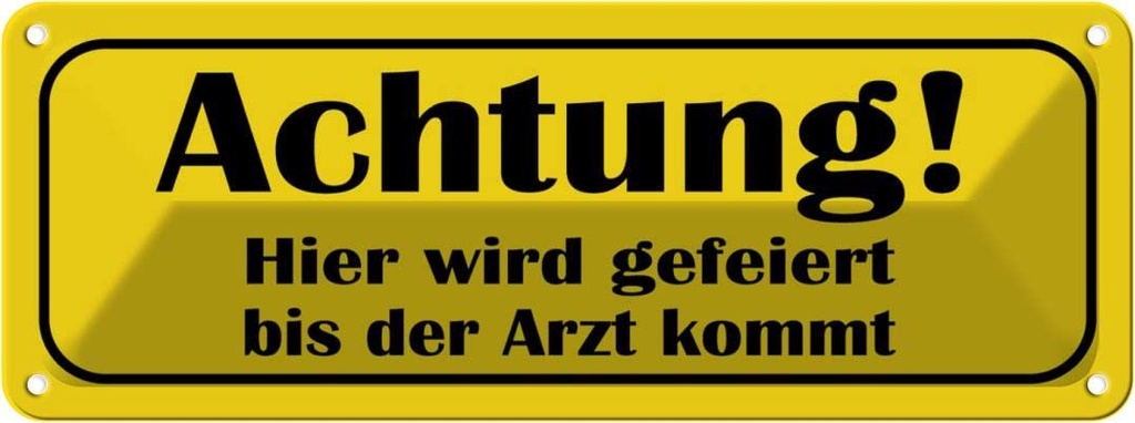 [LA-116292] Blechschild 10x27 cm gefeiert bis Arzt kommt Dekoration Spruch Zitat