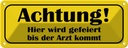 Blechschild 10x27 cm gefeiert bis Arzt kommt Dekoration Spruch Zitat