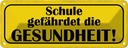 Blechschild 10x27 cm Schule gefährdet Gesundheit Dekoration Spruch Zitat