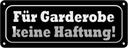 Blechschild 10x27 cm Für Garderobe keine Haftung Dekoration Spruch Zitat