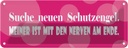 Blechschild 10x27 cm suche neuen Schutzengel Dekoration Spruch Zitat