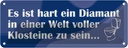 Blechschild 10x27 cm Diamant unter Klosteinen Dekoration Spruch Zitat