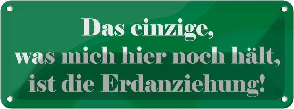 [LA-116302] Blechschild 10x27 cm Was mich hier noch hält Dekoration Spruch Zitat