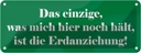 Blechschild 10x27 cm Was mich hier noch hält Dekoration Spruch Zitat