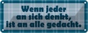 Blechschild 10x27 cm Wenn jeder an sich denkt Dekoration Spruch Zitat