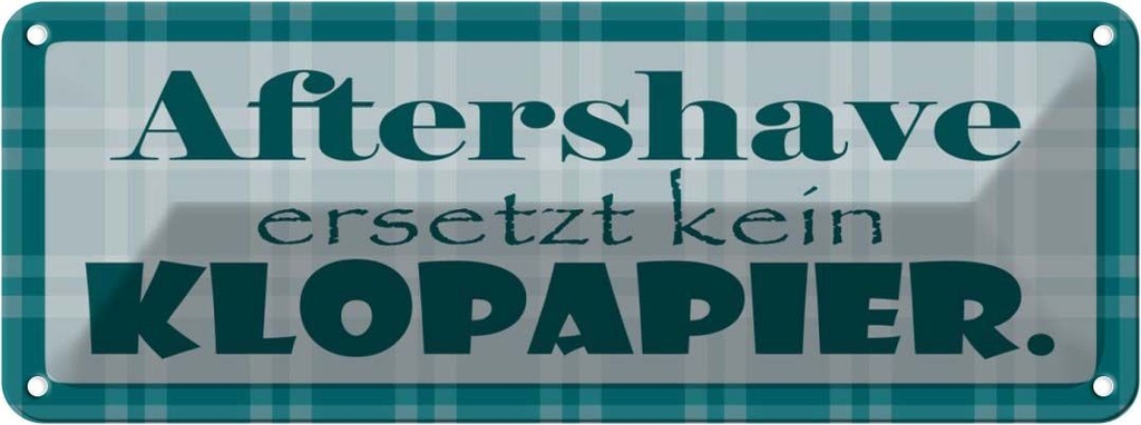 [LA-116311] Blechschild 10x27 cm Aftershave ersetzt kein Klopapier Spruch Zitat