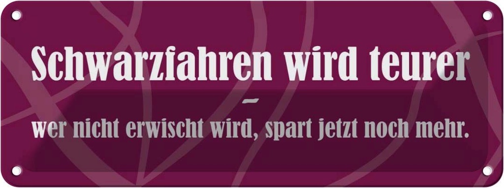 [LA-116312] Blechschild 10x27 cm Schwarzfahren wird teurer Dekoration Spruch Zitat