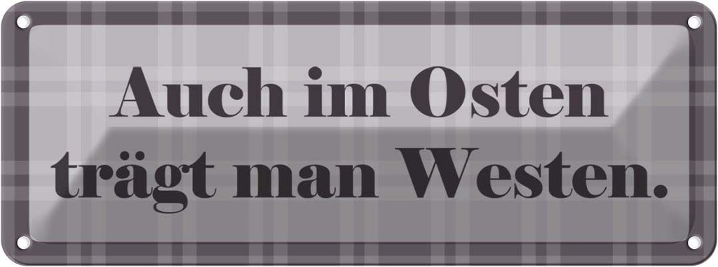 [LA-116314] Blechschild 10x27 cm Auch im Osten trägt man Westen Spruch Zitat