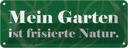 Blechschild 10x27 cm Mein Garten ist frisierte Natur Geschenk