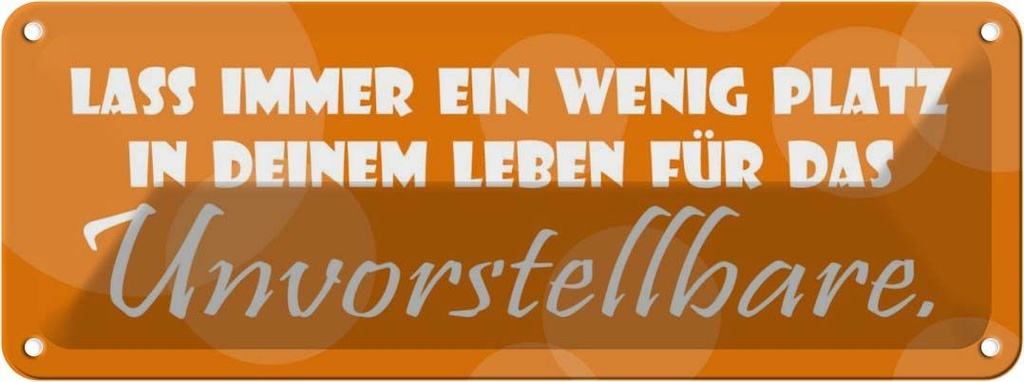 [LA-116322] Blechschild 10x27 cm Lass immer Platz in deinem Leben Spruch Zitat