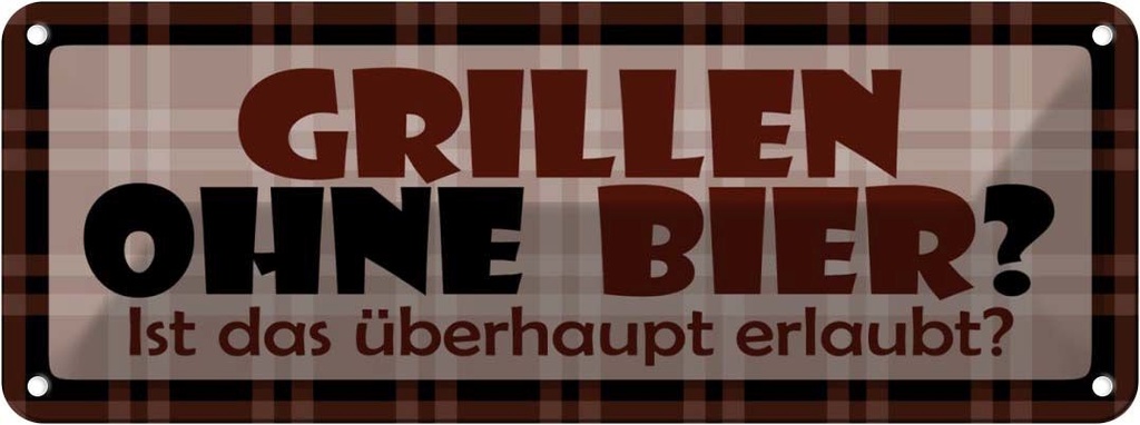 [LA-116325] Blechschild 10x27 cm Grillen ohne Bier Essen Trinken