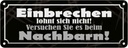Blechschild 10x27 cm Einbrechen lohnt nicht Dekoration Spruch Zitat