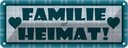 Blechschild 10x27 cm Familie ist Heimat Dekoration Spruch Zitat