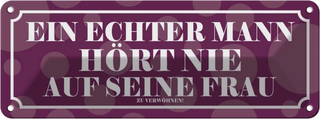 Blechschild 10x27 cm Ein echter Mann Männer Frauen Spruch Zitat
