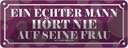 Blechschild 10x27 cm Ein echter Mann Männer Frauen Spruch Zitat