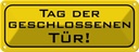 Blechschild 10x27 cm Tag der geschlossenen Tür Dekoration Spruch Zitat