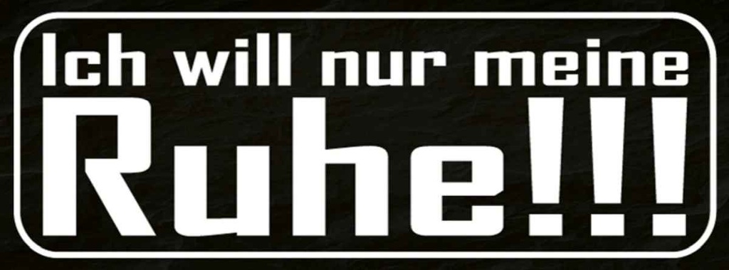Holzschild 10x27 cm Ich will nur meine Ruhe Dekoration