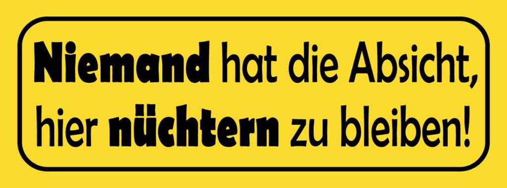 [LA-116287-H] Holzschild 10x27 cm Keine Absicht nüchtern zu bleiben Spruch Zitat