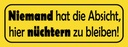 Holzschild 10x27 cm Keine Absicht nüchtern zu bleiben Spruch Zitat
