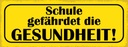 Holzschild 10x27 cm Schule gefährdet Gesundheit Dekoration
