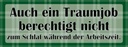 Holzschild 10x27 cm Traumjob berechtigt nicht Dekoration