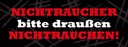 Holzschild 10x27 cm Nichtraucher draußen Nichtrauchen Spruch Zitat