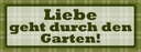 Holzschild 10x27 cm Liebe geht durch den Garten Geschenk