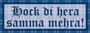 Holzschild 10x27 cm Hock die hera samma mehra Dekoration