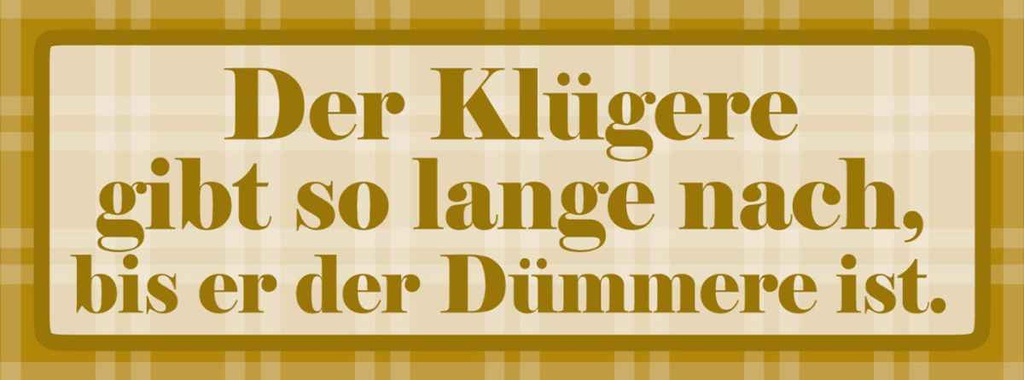 Holzschild 10x27 cm Klügere gibt so lange nach Dekoration