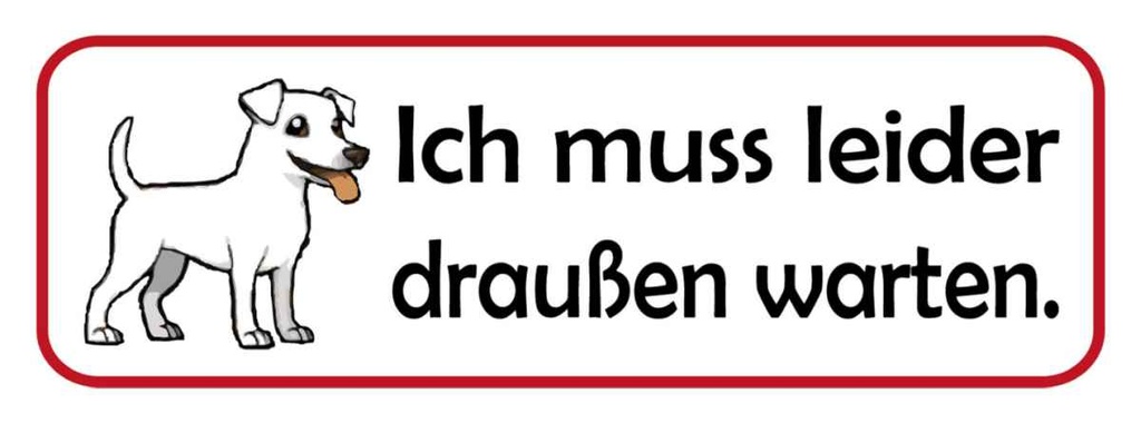 Holzschild 10x27 cm Hund Ich muss leider draußen warten Tier Haustier