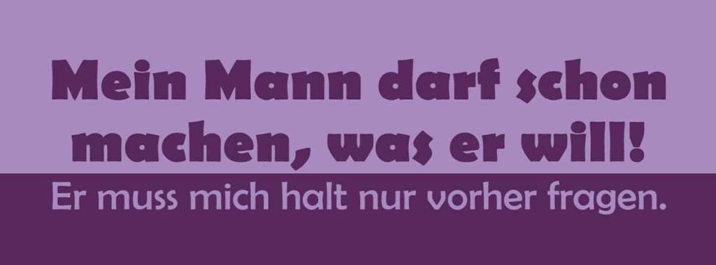 Holzschild 10x27 cm Mein Mann darf machen, was er will! Spruch Zitat