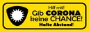 Holzschild 10x27 cm Hilf mit gib Corona keine Chance Warnschild Hinweisschild