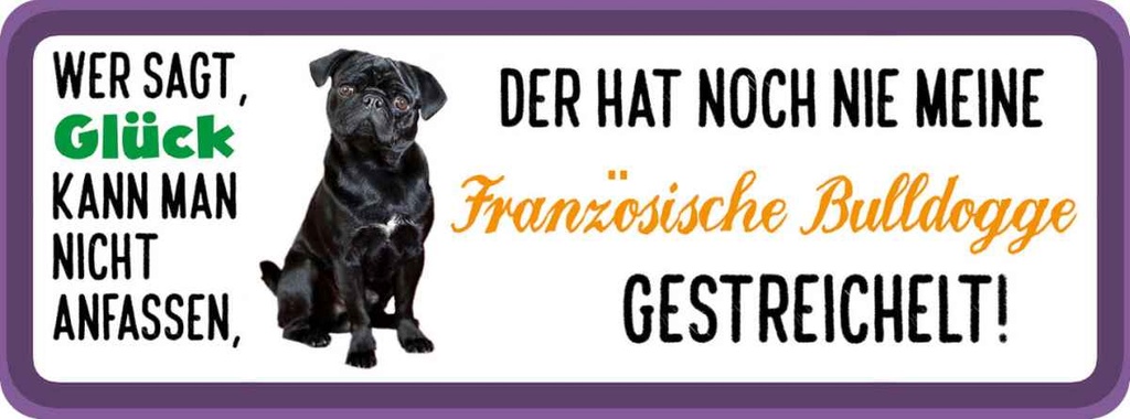 Holzschild 10x27 cm Franz. Bulldogge Hund gestreichelt Tier Haustier