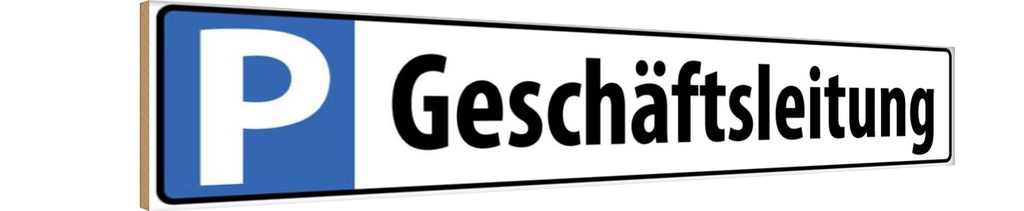 [LA-120295-H] Holzschild 10x46 cm Geschäftsleitung Parkplatzschild