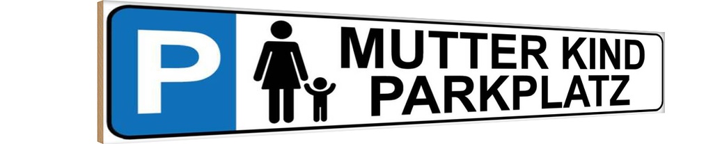 [LA-120398-H] Holzschild 10x46 cm Parkplatz Mutter Kind Parkplatzschild