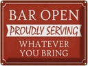 Blechschild 30x40 cm Bar open proudly serving Essen Trinken Club Alkohol