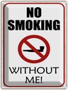 Blechschild 40x30 cm no smoking without me