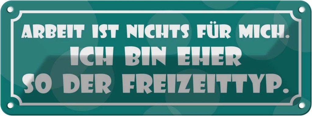 Blechschild 10x27 cm Arbeit ist nichts für mich Dekoration Spruch Zitat