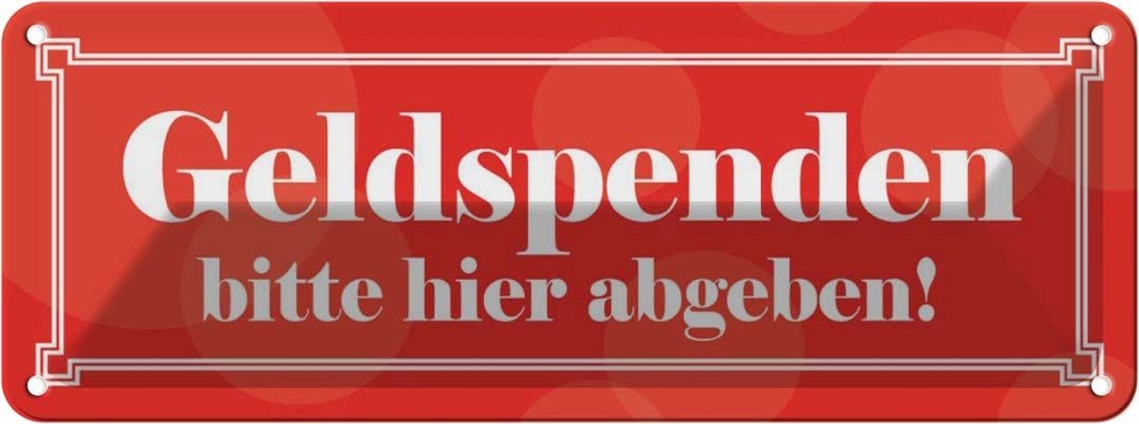 Blechschild 10x27 cm Geldspenden bitte hier abgeben Warnschild Hinweisschild Sicherheit Vorsicht