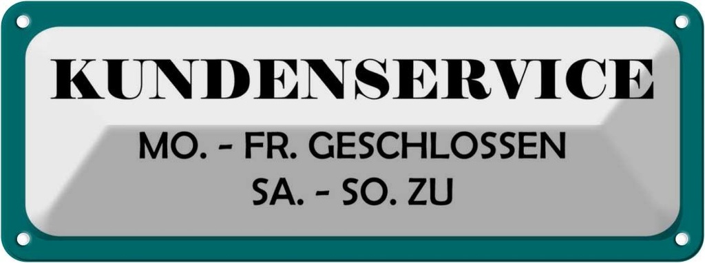 [LA-116374] Blechschild 10x27 cm Kundenservice Mo-SA geschlossen Warnschild Hinweisschild Sicherheit Vorsicht
