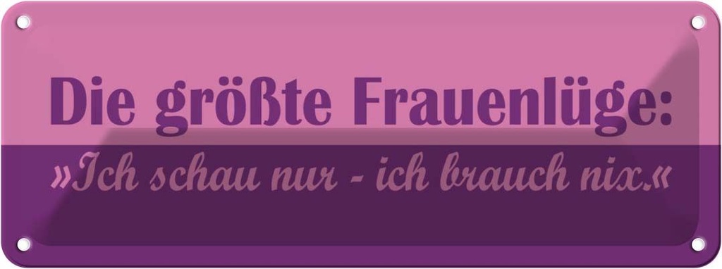 Blechschild 10x27 cm Die größte Frauenlüge Männer Frauen Spruch Zitat