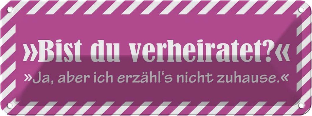 Blechschild 10x27 cm Bist du verheiratet Dekoration Spruch Zitat