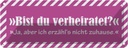 Blechschild 10x27 cm Bist du verheiratet Dekoration Spruch Zitat