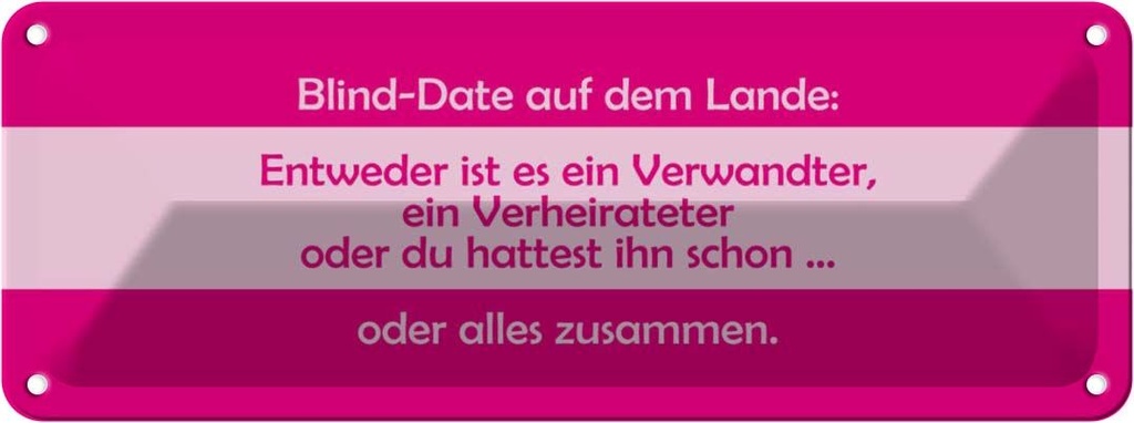 Blechschild 10x27 cm Blind Date auf dem Lande Dekoration Spruch Zitat