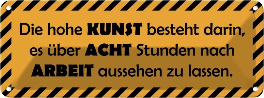 Blechschild 10x27 cm Die hohe Kunst besteht darin Dekoration Spruch Zitat