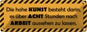 Blechschild 10x27 cm Die hohe Kunst besteht darin Dekoration Spruch Zitat