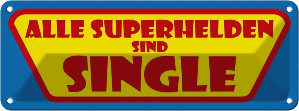 Blechschild 10x27 cm Alle Superhelden sind Single Dekoration Spruch Zitat